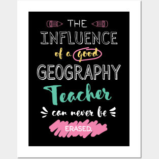 Geography Teacher Appreciation Gifts - The influence can never be erased Posters and Art